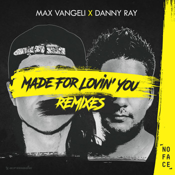 Max Vangeli x Danny Ray - Made For Lovin' You (Remixes)