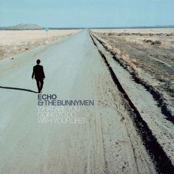 Echo & The Bunnymen - What Are You Going To Do With Your Life?