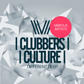 Various Artists - Clubbers Culture: Different Deep