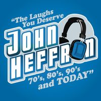 John Heffron - The Laughs You Deserve From The 70s, 80s, 90s & Today