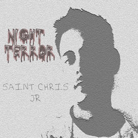 Saint Chris JR - Night Terror