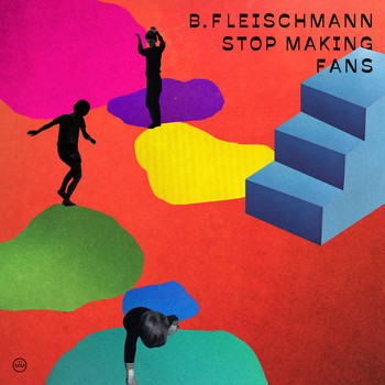 B. Fleischmann - Stop Making Fans