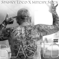Mitchy Slick - Blasted (feat. Mitchy Slick)