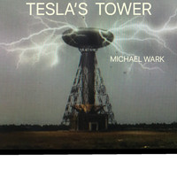 Michael Wark - Tesla’s Tower