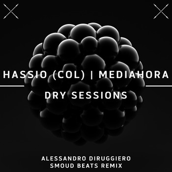 Hassio (COL) & Mediahora - Dry Sessions