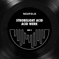 Clemens Neufeld - Strobelight Acid / Acid Werk