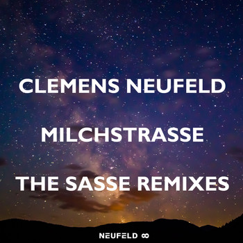 Clemens Neufeld - Milchstrasse - The Sasse Remixes