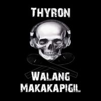 Thyron - Walang Makakapigil