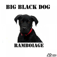 Ramboiage - Big Black Dog