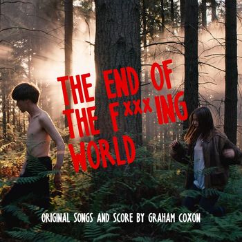 Graham Coxon - The End Of The F***ing World (Original Songs and Score)