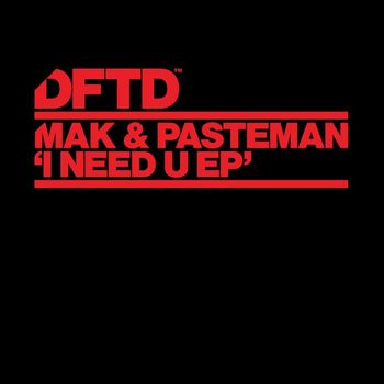 Mak & Pasteman - I Need U EP