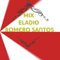 Eladio Romero Santos - Mix Eladio Romero Santos