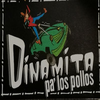 Dinamita Pa Los Pollos - Bienvenidos al Gallinero