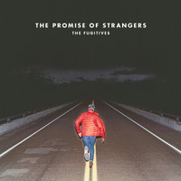 The Fugitives - The Promise of Strangers