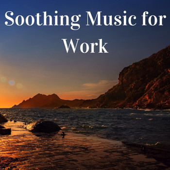 Relax - Soothing Music for Work - Top 50 Relaxing Songs of 2017