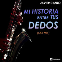Javier Canto - Mi Historia Entre Tus Dedos
