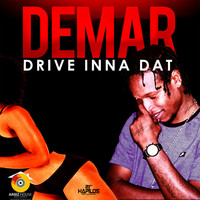 Demar - Drive Inna Dat (Explicit)