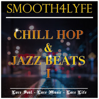Smooth4Lyfe - Chill Hop & Jazz Beats I