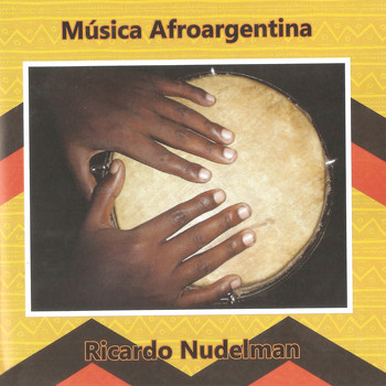 Ricardo Nudelman - Música Afroargentina