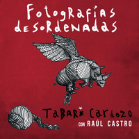 Tabare Cardozo - Fotografías Desordenadas