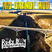 The Rudy Boy Experiment - Rio Grande Mud