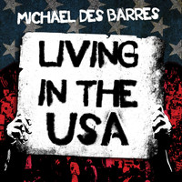 Michael Des Barres - Living in the USA