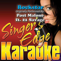Singer's Edge Karaoke - Rockstar (Originally Performed by Post Malone & 21 Savage) [Karaoke Version]