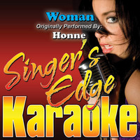 Singer's Edge Karaoke - Woman (Originally Performed by Honne) [Karaoke Version]