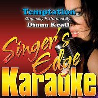 Singer's Edge Karaoke - Temptation (Originally Performed by Diana Krall) [Karaoke Version]