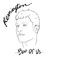 Remington - Best of Us