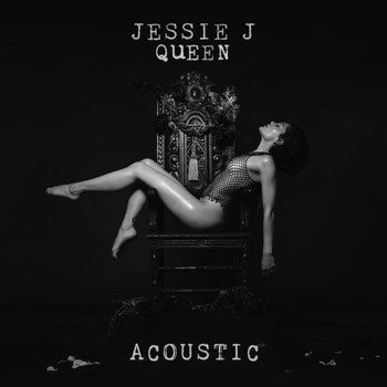 Jessie J - Queen (Acoustic [Explicit])