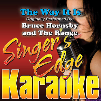 Singer's Edge Karaoke - The Way It Is (Originally Performed by Bruce Hornsby & The Range) [Instrumental]