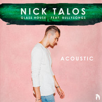 Nick Talos - Glass House (Acoustic Version)