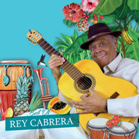 Rey Cabrera - The Best of Rey Cabrera
