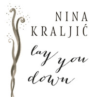 Nina Kraljić - Lay You Down