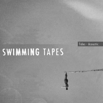 Swimming Tapes - Tides (Acoustic)