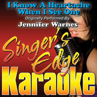 Singer's Edge Karaoke - I Know a Heartache When I See One (Originally Performed by Jennifer Warnes) [Instrumental]