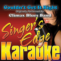 Singer's Edge Karaoke - Couldn't Get It Right (Originally Performed by Climax Blues Band) [Karaoke]