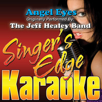 Singer's Edge Karaoke - Angel Eyes (Originally Performed by the Jeff Healey Band) [Karaoke]