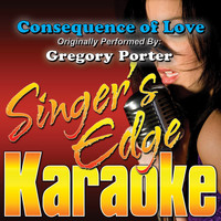 Singer's Edge Karaoke - Consequence of Love (Originally Performed by Gregory Porter) [Instrumental]