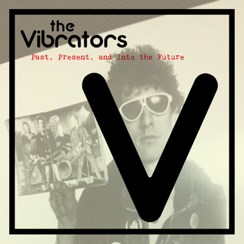 The Vibrators - Past, Present and into the Future