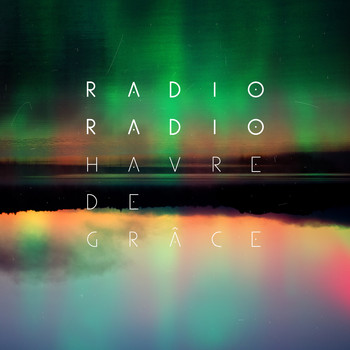 Radio Radio - Havre de Grâce (Explicit)