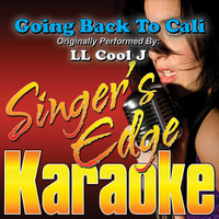 Singer's Edge Karaoke - Going Back to Cali (Originally Performed by Ll Cool J) [Karaoke]