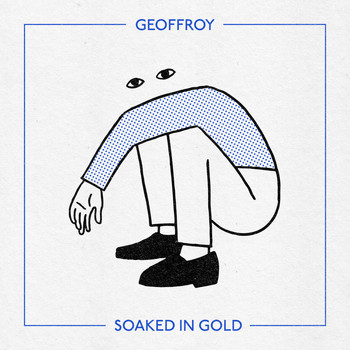 GEOFFROY - Soaked in Gold