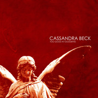 Cassandra Beck - Too Good at Goodbyes