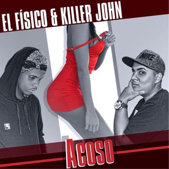 El Fisico & Killer John - Acoso
