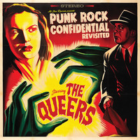 The Queers - Punk Rock Confidential Revisited (Explicit)
