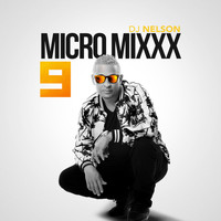 DJ Nelson - Micro Mixx, Vol. 9 (Explicit)