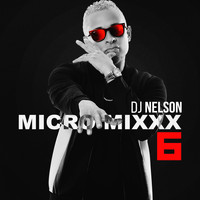 DJ Nelson - Micro Mixx, Vol. 6