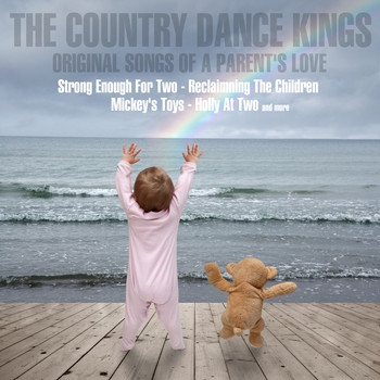 The Country Dance Kings - Original Songs of a Parent's Love, Volume 2